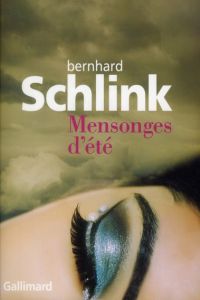 Mensonges d'été - Schlink Bernhard - Lortholary Bernard