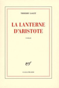 La lanterne d'Aristote - Laget Thierry