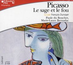 Picasso, le sage et le fou. 2 CD audio - Bernadac Marie-Laure - Du Bouchet Paule - Dunoyer