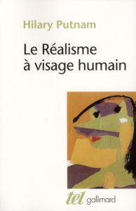 Le Réalisme à visage humain - Putnam Hilary - Tiercelin Claudine