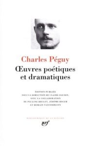 Oeuvres poétiques et dramatiques - Péguy Charles - Daudin Claire - Bruley Pauline - R
