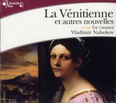 La Vénitienne et autres nouvelles. 2 CD audio - Nabokov Vladimir - Caravaca Eric