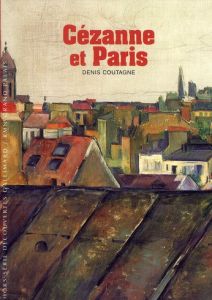 Cézanne et Paris - Coutagne Denis