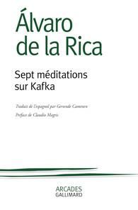 Sept méditations sur Kafka - La Rica Alvaro de - Camenen Gersende - Magris Clau