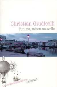 Tunisie, saison nouvelle - Giudicelli Christian