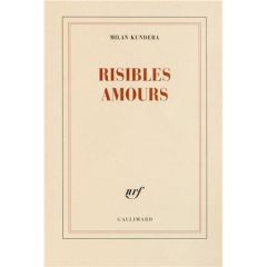 Risibles amours - Kundera Milan - Kérel François