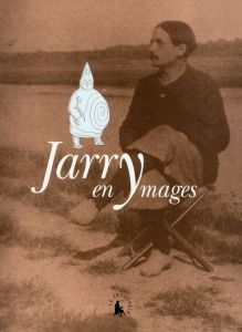 Jarry en Ymages - JARRY ALFRED