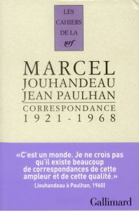 Correspondance 1921-1968 - Jouhandeau Marcel - Paulhan Jean - Roussillat Jacq