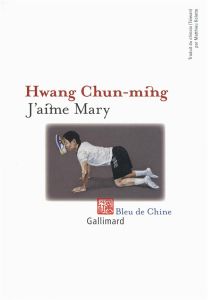 J'aime Mary - Hwang Chun-ming - Kolatte Matthieu