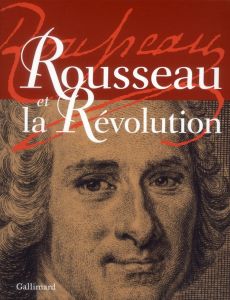 Rousseau et la Révolution - Bernardi Bruno - Accoyer Bernard
