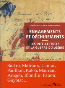 Engagements et déchirements. Les intellectuels et la guerre d'Algérie - Brun Catherine - Penot-Lacassagne Olivier - Corpet