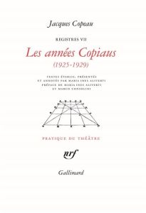 Registres. Tome 7, Les années Copiaus (1925-1929) - Copeau Jacques - Aliverti Maria-Inès - Consolini M