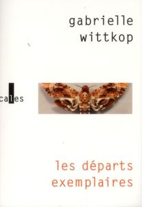 Les départs exemplaires - Wittkop Gabrielle