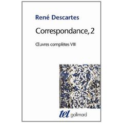 Oeuvres complètes. Tome 8, Correspondance Volume 2 - Descartes René - Beyssade Jean-Marie - Kambouchner