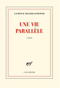 Une vie parallèle - Tellier-Loniewski Laurence