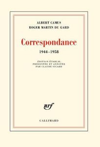 Correspondance (1944-1958) - Camus Albert - Martin du Gard Roger - Sicard Claud