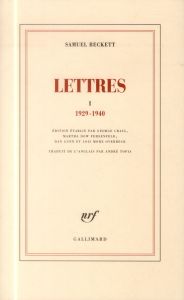 Lettres. Tome 1, 1929-1940 - Beckett Samuel - Topia André - Craig George - Dow