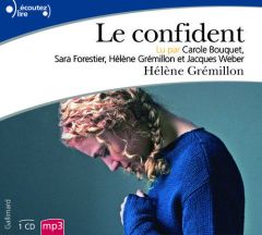 Le confident. 1 CD audio MP3 - Grémillon Hélène - Bouquet Carole - Forestier Sara
