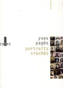 Portraits crachés - Pagès Yves