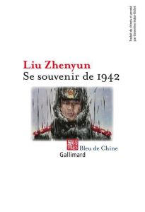 Se souvenir de 1942 - Liu Zhenyun - Imbot-Bichet Geneviève