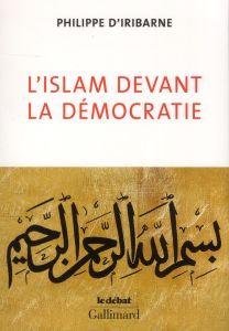 L'Islam devant la démocratie - Iribarne Philippe d'