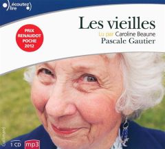 Les vieilles. 1 CD audio MP3 - Gautier Pascale - Beaune Caroline