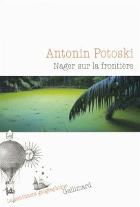 Nager sur la frontière - Potoski Antonin
