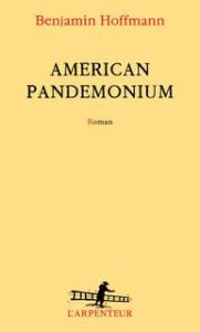 American pandemonium - Hoffmann Benjamin