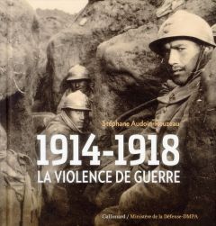 La violence de guerre. 1914-1918 - Audoin-Rouzeau Stéphane