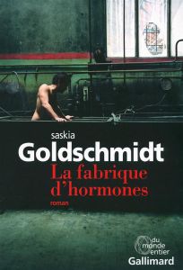 La fabrique d'hormone - Goldschmidt Saskia - Franken Charles