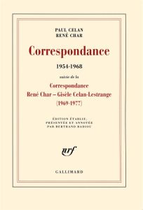 Correspondance 1954-1968. Avec des lettres de Gisèle Celan-Lestrange, Jean Delay, Marie-Madeleine De - Celan Paul - Char René - Badiou Bertrand