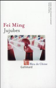 Jujubes - Fei Ming - Cabrero Gilles