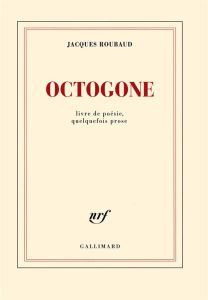 Octogone. Livre de poésie, quelquefois prose - Roubaud Jacques