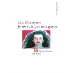 Je ne suis pas une garce - Liu Zhenyun - Guilbaud Brigitte