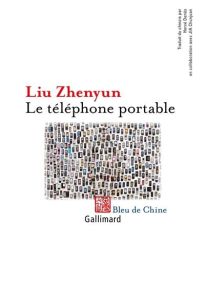 Le téléphone portable - Liu Zhenyun - Denès Hervé - Chunjuan Jia