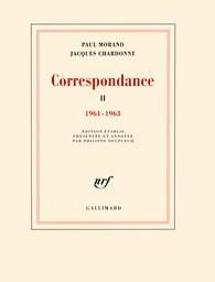 Correspondance. Tome 2, 1961-1963 - Morand Paul - Chardonne Jacques - Delpuech Philipp