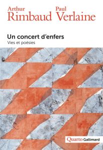 Un concert d'enfers. Vies et poésies - Rimbaud Arthur - Verlaine Paul - Dupas Solenn - Fr