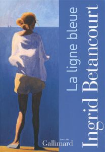 La ligne bleue - Betancourt Ingrid