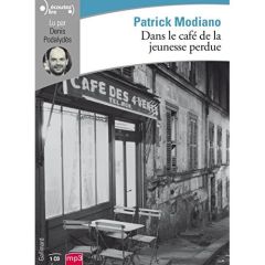 Dans le café de la jeunesse perdue. 1 CD audio MP3 - Modiano Patrick - Podalydès Denis