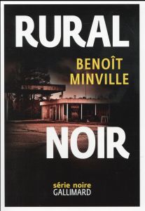 Rural noir - Minville Benoît