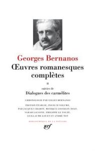 Oeuvres romanesques complètes. Tome 2, suivies de Dialogues des carmélites - Bernanos Georges - Bernanos Gilles