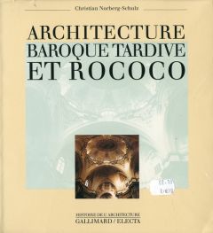 Architecture du baroque tardif et rococo - Norberg-Schulz Christian - Balestrini Bruno