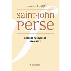 Lettres familiales (1944-1957) - SAINT-JOHN PERSE