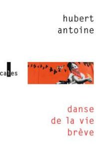 Danse de la vie brève - Antoine Hubert