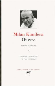 Oeuvre. Tome 2 - Kundera Milan - Ricard François