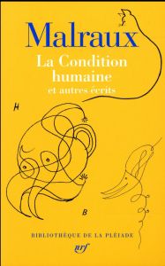 La condition humaine. Et autres écrits - Malraux André - Godard Henri - Autrand Michel - De