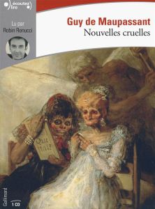 Nouvelles cruelles. 1 CD audio - Maupassant Guy de - Renucci Robin