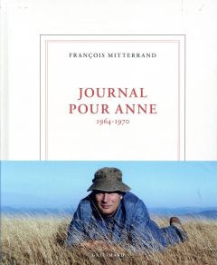 Journal pour Anne. 1964-1970 - Mitterrand François