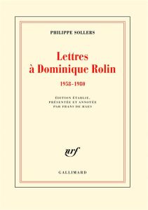 Lettres à Dominique Rolin (1958-1980) - Sollers Philippe - De Haes Frans