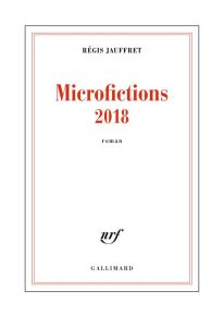 Microfictions 2018 - Jauffret Régis